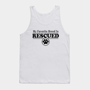 My Favorite Breed is Rescued for Dog Lovers Tank Top